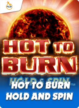 Hot To Burn Hold And Spin